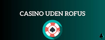 Bedste Casino Uden ROFUS – Spil Uden Bekymringer -1871992105